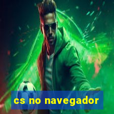 cs no navegador